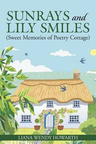 Cover image for Sunrays and Lily Smiles: (Sweet Memories of Poetry Cottage)