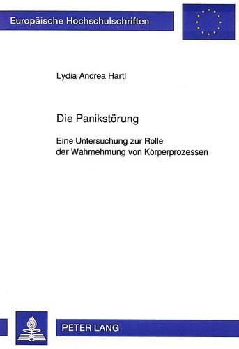 Cover image for Die Panikstoerung: Eine Untersuchung Zur Rolle Der Wahrnehmung Von Koerperprozessen