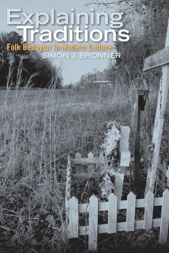 Cover image for Explaining Traditions: Folk Behavior in Modern Culture