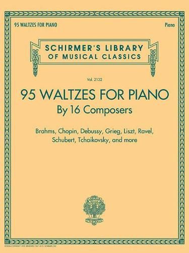 Cover image for 95 Waltzes by 16 Composers for Piano: Schirmer'S Library of Musical Classics, Vol. 2132