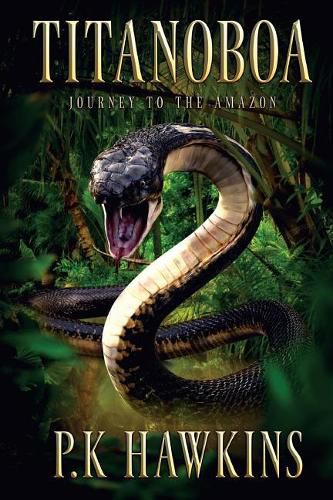 Cover image for Titanoboa: Journey To The Amazon