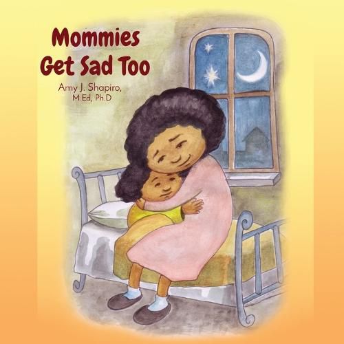 Cover image for Mommies Get Sad Too