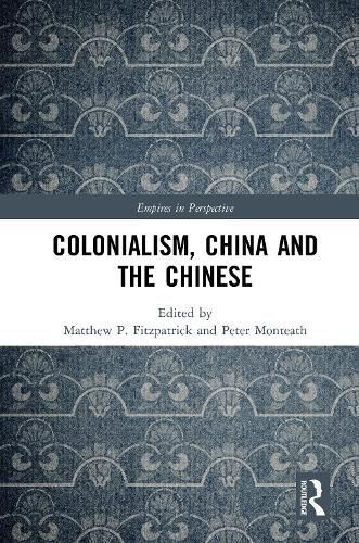 Colonialism, China and the Chinese: Amidst Empires