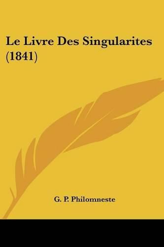 Cover image for Le Livre Des Singularites (1841)