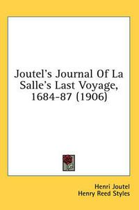 Cover image for Joutel's Journal of La Salle's Last Voyage, 1684-87 (1906)