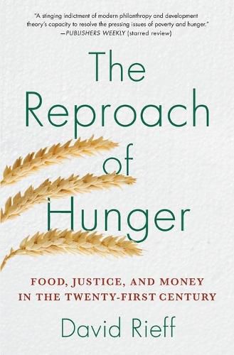 Cover image for The Reproach of Hunger: Food, Justice, and Money in the Twenty-First Century