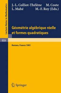 Cover image for Geometrie Algebrique Reelle et Formes Quadratiques: Journees S.M.F., Universite De Rennes 1, Mai 1981