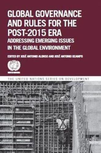 Cover image for Global governance and rules for the post-2015 era: addressing emerging issues in the global environment