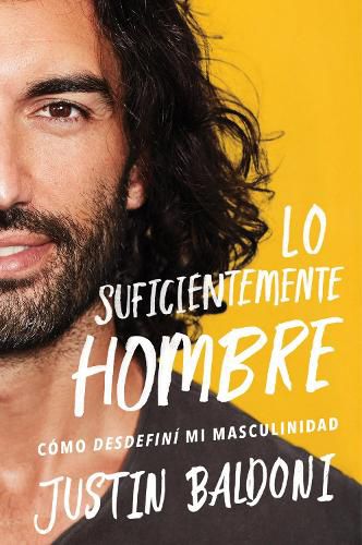 Cover image for Man Enough \\ Lo Suficientemente Hombre (Spanish Edition): Como Desdefini Mi Masculinidad