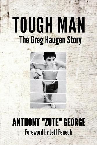 Cover image for Tough Man: The Greg Haugen Story