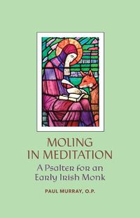 Cover image for Moling in Meditation - A Psalter for an Early Irish Monk