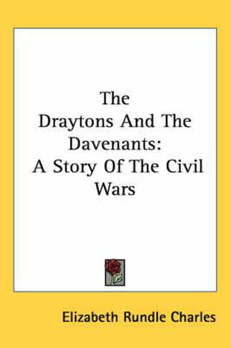 Cover image for The Draytons and the Davenants: A Story of the Civil Wars