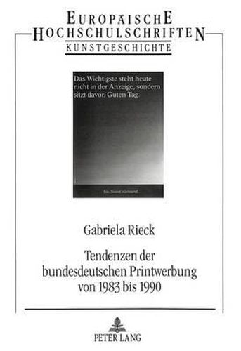 Cover image for Tendenzen Der Bundesdeutschen Printwerbung Von 1983 Bis 1990: Kunsthistorische Untersuchung Einer Bildgattung