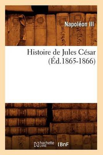 Histoire de Jules Cesar (Ed.1865-1866)