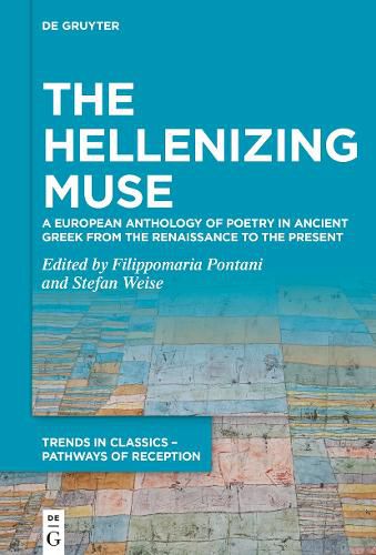 Cover image for The Hellenizing Muse: A European Anthology of Poetry in Ancient Greek from the Renaissance to the Present