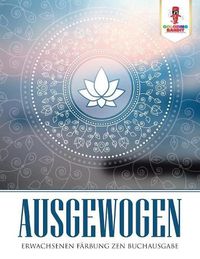 Cover image for Ausgewogen: Erwachsenen Farbung Zen Buchausgabe