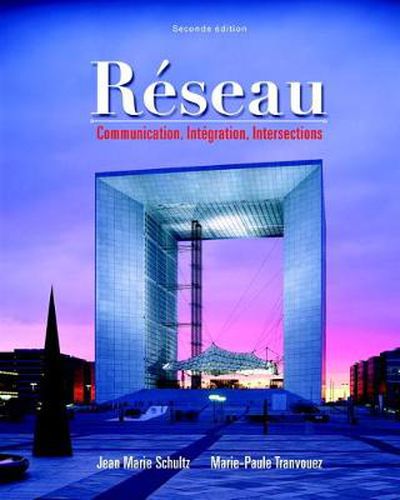 Reseau: Communication, Integration, Intersections + MyLab French with Pearson eText