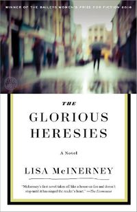 Cover image for The Glorious Heresies: A Novel