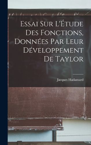 Cover image for Essai sur L'Etude des Fonctions, Donnees par leur Developpement de Taylor