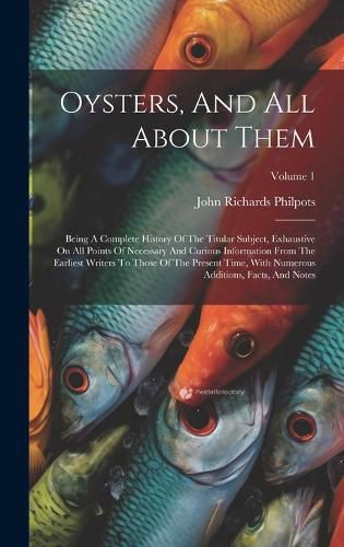 Cover image for Oysters, And All About Them