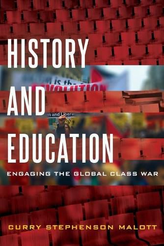 Cover image for History and Education: Engaging the Global Class War