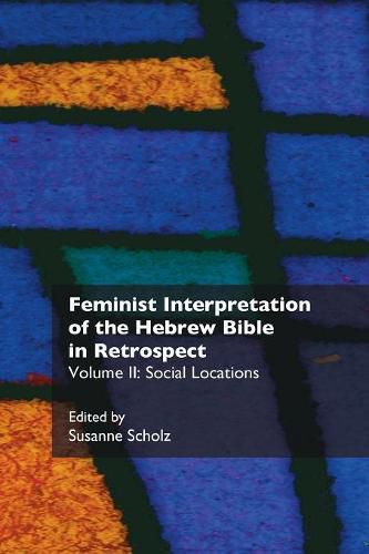 Cover image for Feminist Interpretation of the Hebrew Bible in Retrospect: II. Social Locations