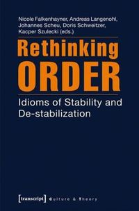 Cover image for Rethinking Order: Idioms of Stability and De-stabilization