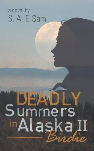 Cover image for Deadly Summers in Alaska II: Birdie