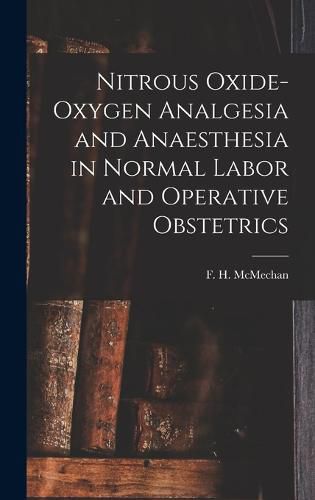 Cover image for Nitrous Oxide-oxygen Analgesia and Anaesthesia in Normal Labor and Operative Obstetrics