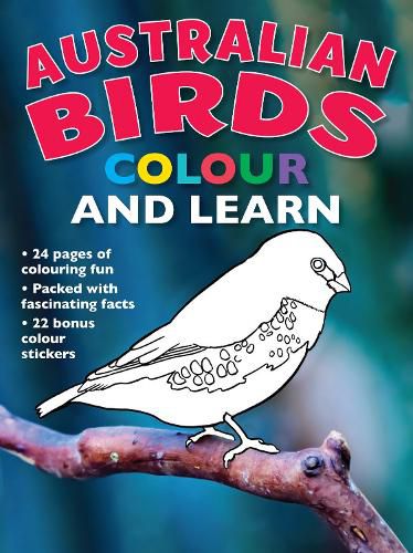 Australian Birds Colour and Learn: Colour and Learn