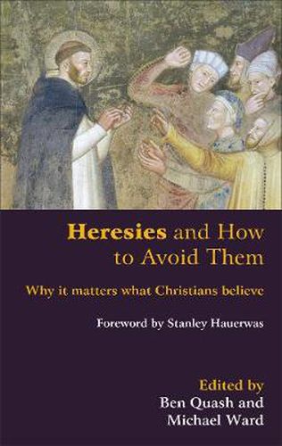 Cover image for Heresies and How to Avoid Them: Why It Matters What Christians Believe