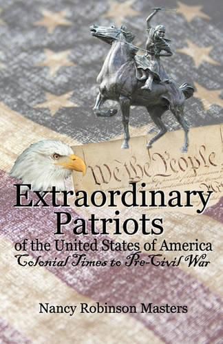 Cover image for Extraordinary Patriots of the United States of American: Colonial Times to Pre-Civil War