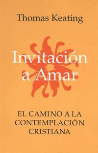 Cover image for Invitacion A Amar: El Camino a la Contemplacion Cristiana