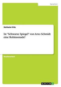 Cover image for Ist Schwarze Spiegel von Arno Schmidt eine Robinsonade?