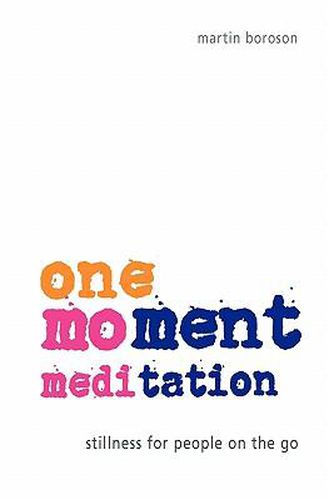 Cover image for One-Moment Meditation: Stillness for People on the Go