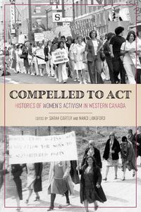 Cover image for Compelled to Act: Histories of Women's Activism in Western Canada