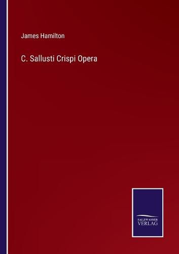 C. Sallusti Crispi Opera