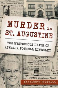 Cover image for Murder in St. Augustine: The Mysterious Death of Athalia Ponsell Lindsley