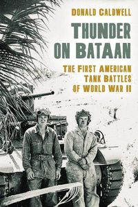 Cover image for Thunder on Bataan: The First American Tank Battles of World War II