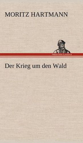 Cover image for Der Krieg Um Den Wald