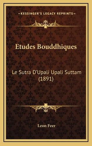 Etudes Bouddhiques: Le Sutra D'Upali Upali Suttam (1891)