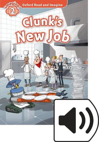 Cover image for Oxford Read and Imagine: Level 2: Clunk's New Job Audio Pack