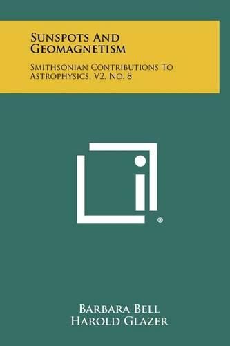 Cover image for Sunspots and Geomagnetism: Smithsonian Contributions to Astrophysics, V2, No. 8