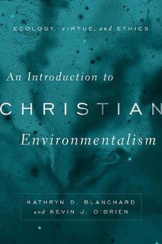 Cover image for An Introduction to Christian Environmentalism: Ecology, Virtue, and Ethics