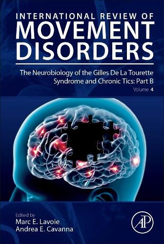 The Neurobiology of the Gilles De La Tourette Syndrome and Chronic Tics: Part B