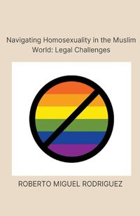 Cover image for Navigating Homosexualism in the Muslim World