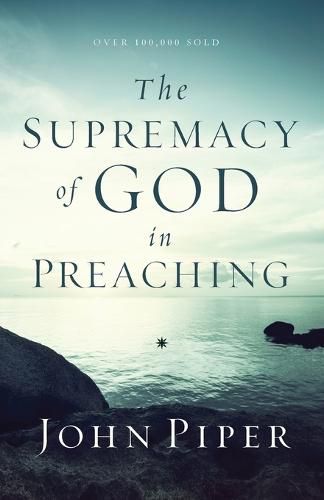 Cover image for The Supremacy of God in Preaching