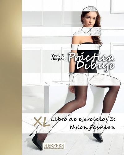 Practica Dibujo - XL Libro de ejercicios 3: Nylon Fashion