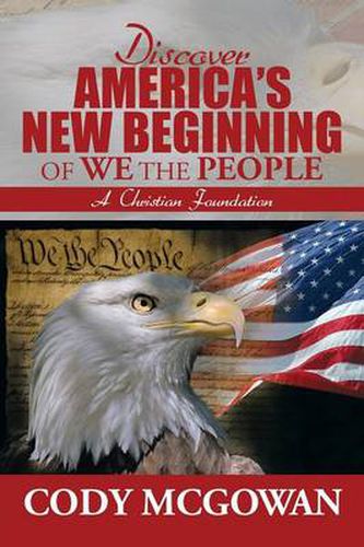 Cover image for Discover America's New Beginning of We the People: A Christian Foundation