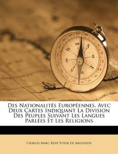 Des Nationalits Europennes. Avec Deux Cartes Indiquant La Division Des Peuples Suivant Les Langues Parles Et Les Religions